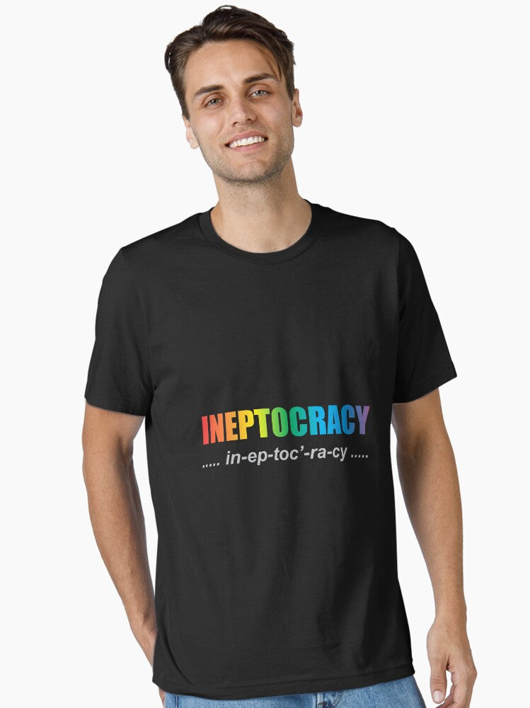 Ineptocracy Essential T Shirt T Shirt Everyday Wear