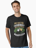 Golf My Doctor Says To Take Iron Every Day Essential T Shirt T Shirt Comfort Fit Everyday Wear