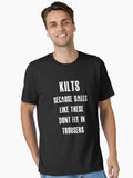 Why Men Wear Kilts Essential Shirt T Shirt US Market