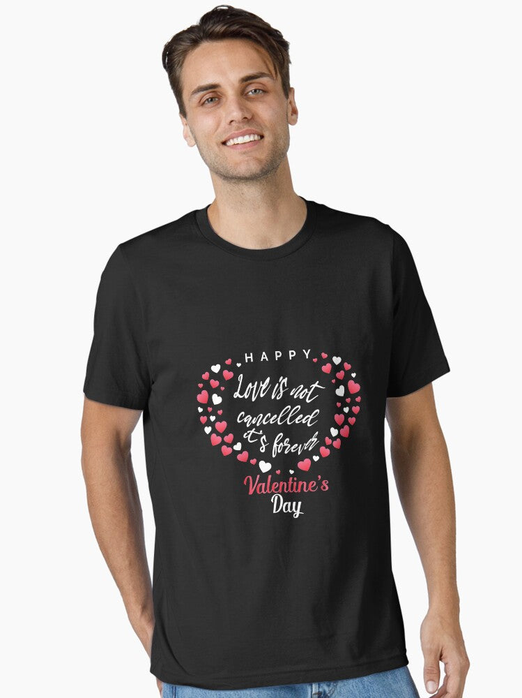 its forever Love is not cancelled happy valentine day Essential Shirt T Shirt Premium Print