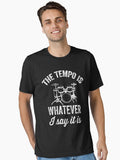 The tempo is whatever I say It is funny drummer Essential T Shirt T Shirt Viral TikTok Find Best Seller Look