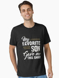 My Favorite Son Gave Me This Shirt Essential Shirt T Shirt Gift Ready