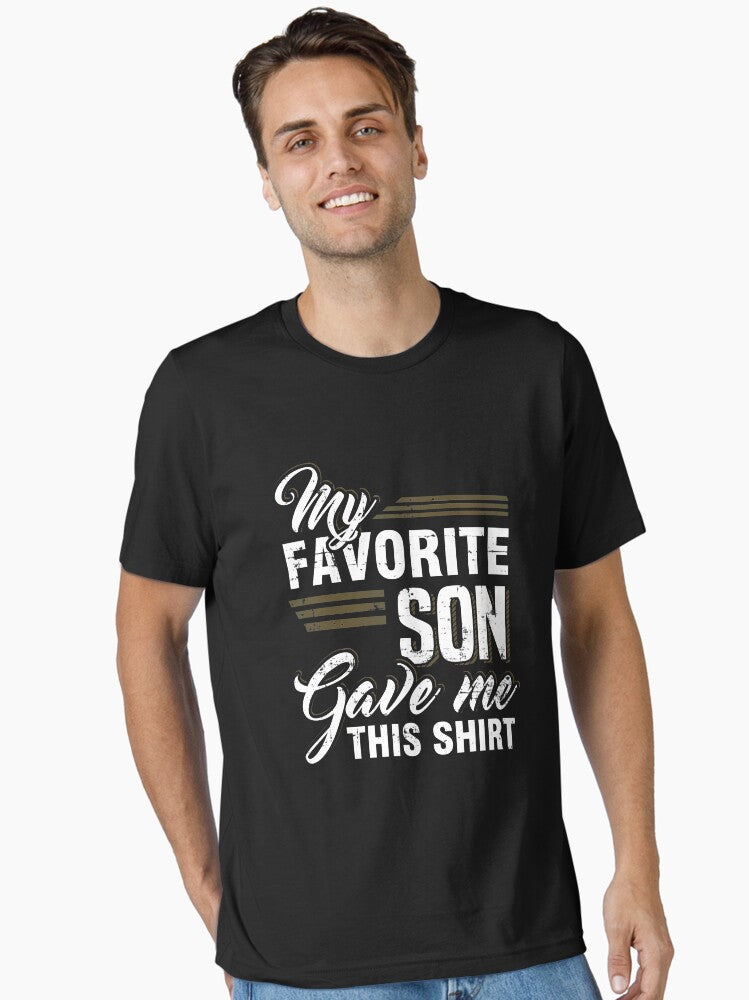 My Favorite Son Gave Me This Shirt Essential Shirt T Shirt Gift Ready