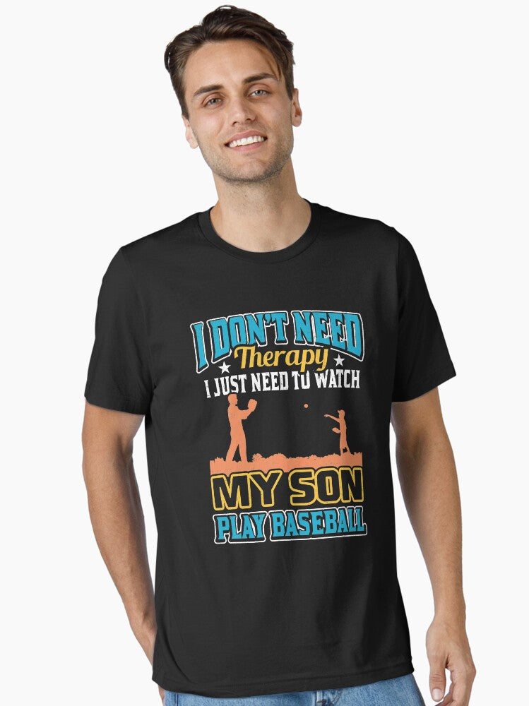 Baseball I Dont Need Therapy I Just Need to Watch My Son Play Essential T Shirt T Shirt Trending US Best Seller Look