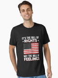 Its The Bill Of Rights Not The Bill Of Feelings USA Flag Essential T Shirt T Shirt Trending US Hot Right Now