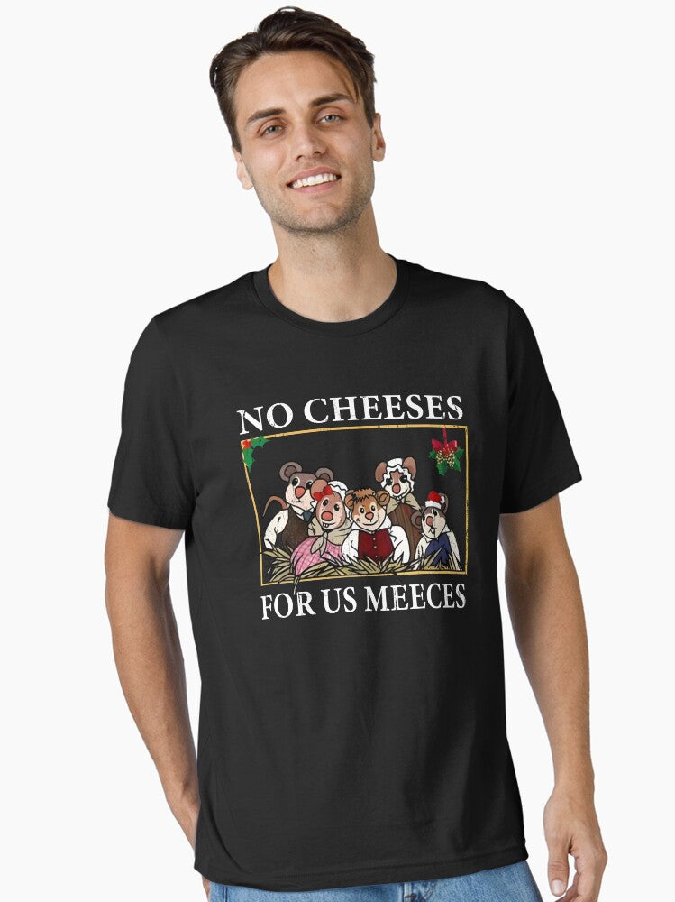No Cheeses For Us Meeces Essential TShirt T-Shirt | Best-Selling Design | Great For Christmas Season
