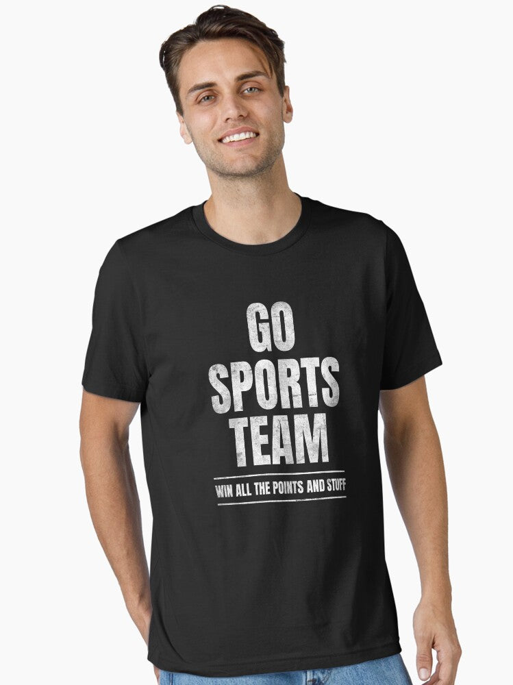 Go Sports Team Win All The Points and Stuff Funny Essential Shirt T Shirt Everyday Wear