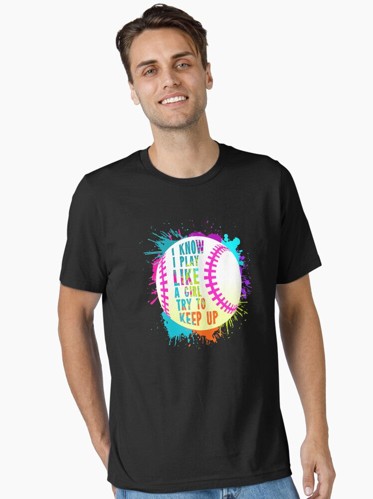 I Know I Play Like A Girl Try To Keep Up Funny Softball Baseball Quote Essential T Shirt T Shirt Premium Print