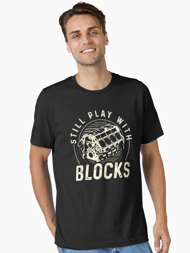 Still Play With Blocks Essential T Shirt T Shirt Viral TikTok Limited Drop Feel