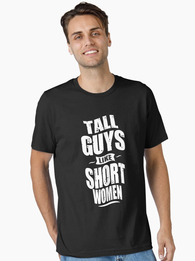 Tall Man Joke For People Taller Than Their Family Essential Shirt T Shirt Everyday Wear
