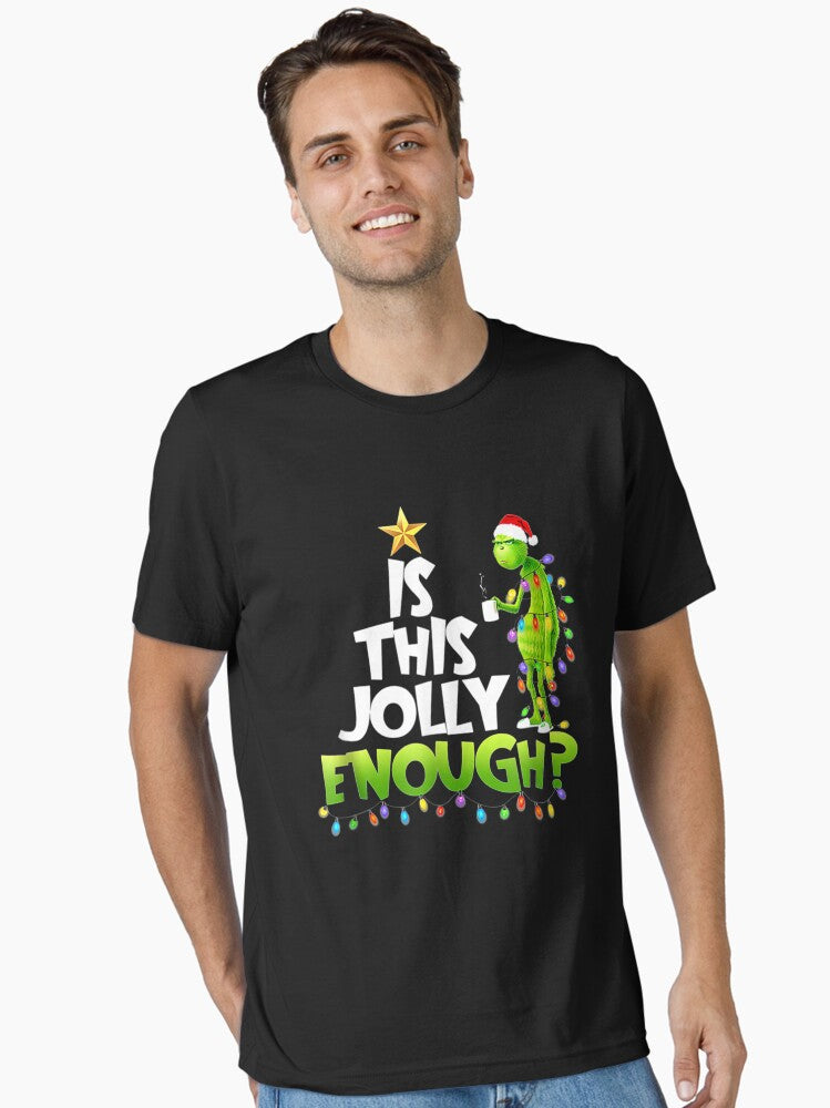 Christmas G rinchs Is This Jolly Enough Noel Funny Gift Essential T Shirt T Shirt Premium Print Daily Wear