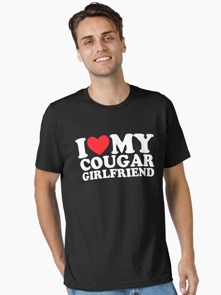 I Love My Cougar Girlfriend Essential Shirt T Shirt US Market