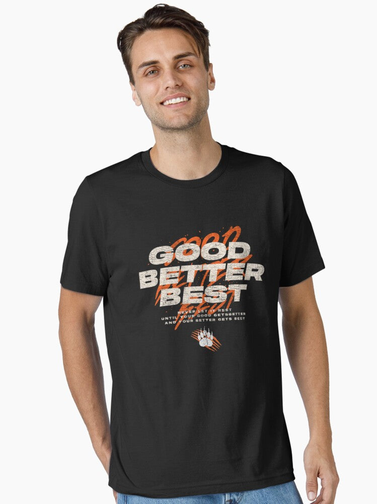 City Bear Good Better Best Essential T Shirt T Shirt Limited Vibe