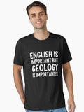 English is Important But Geology is Importanter Essential T Shirt T Shirt Streetwear Style US Top Pick