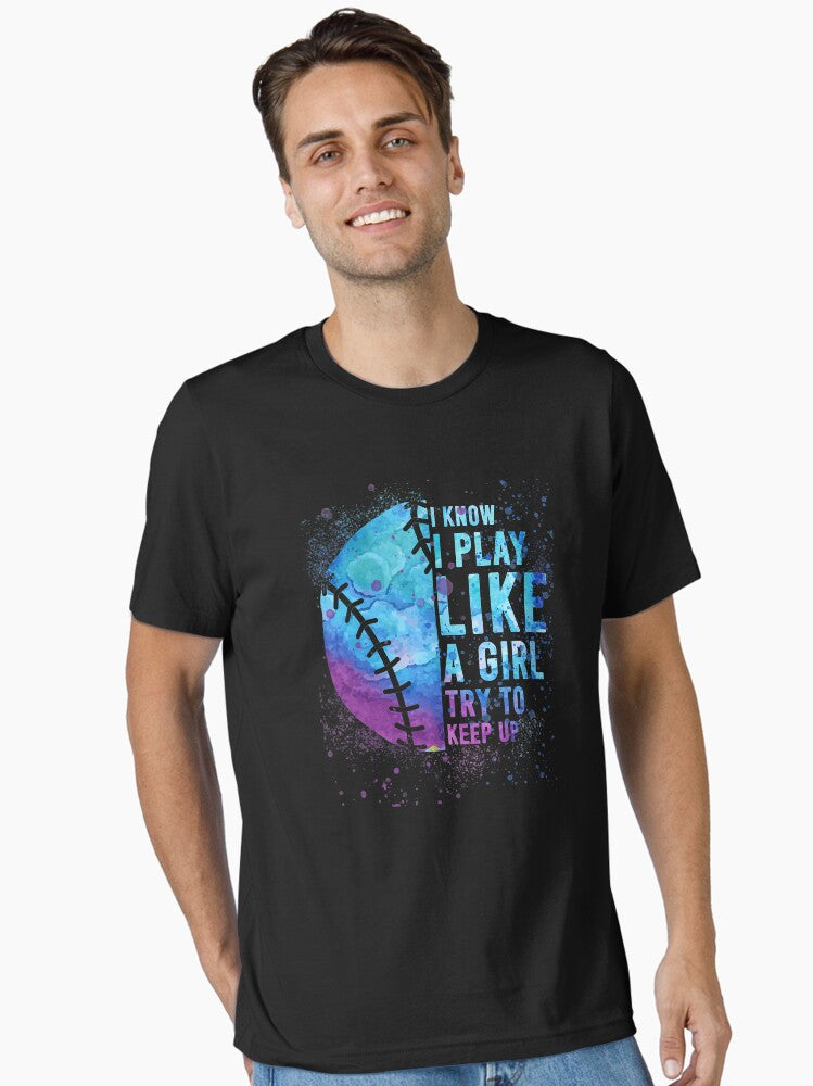 I Know I Play Like A Girl Try To Keep Up Softball Funny Softball Women Girls Essential T Shirt T Shirt Premium Print