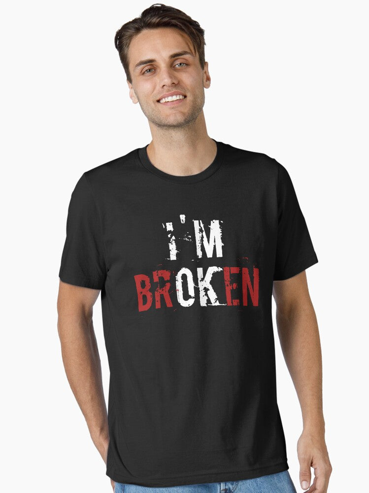 Im Broken OK Essential Shirt T Shirt Clean Design