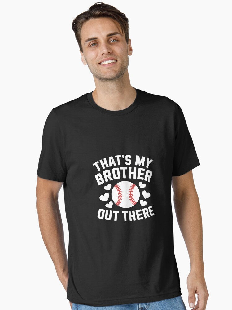 That s My Brother Baseball Supporter Cute Baseball Sister Essential T Shirt T Shirt Comfort Fit Fan Favorite