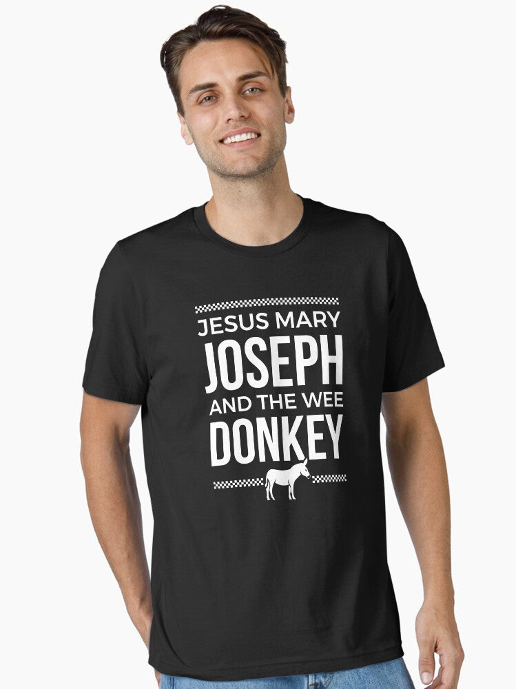 Jesus Mary Joseph and the wee Donkey line of duty Essential Shirt T Shirt Premium Print