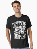 Champions Train Losers Complain Gym Sports Essential T Shirt T Shirt Clean Design