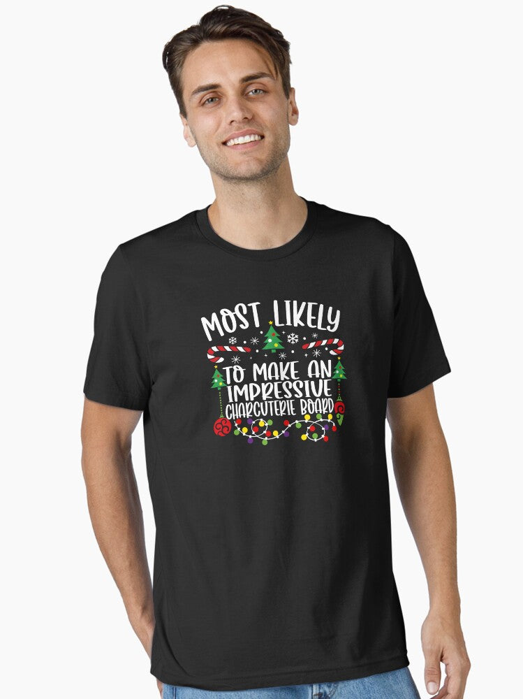 Most Likely To Make An Impressive Charcuterie Board Essential T-Shirt | Premium Unisex T-Shirt, Trending Graphic Tee