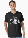 Ah Sure Look It Irish Slang Essential T Shirt T Shirt Streetwear Style Fan Favorite