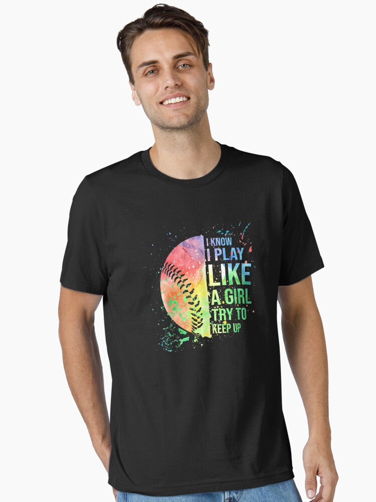 I Know I Play Like A Girl Try To Keep Up Softball Gift Essential T Shirt T Shirt Viral TikTok Daily Wear
