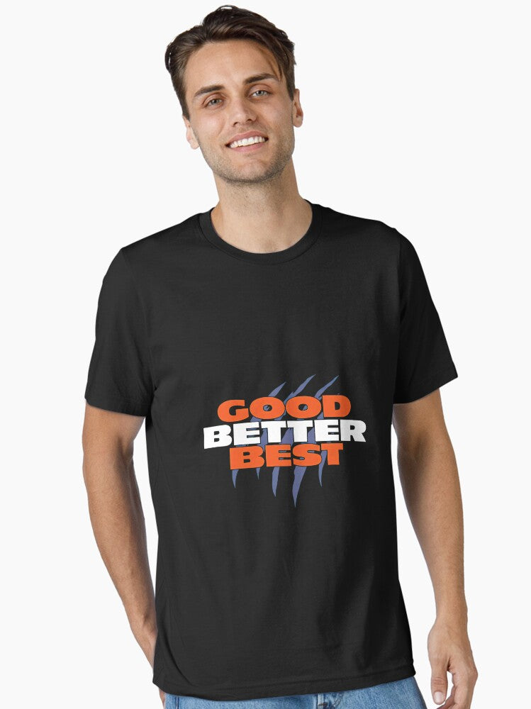 Good Better Best Logo Essential T Shirt T Shirt Premium Print