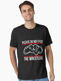 Do Not Feed The Wrestlers Funny Wrestling Season Essential T Shirt T Shirt Premium Print