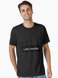 I Play Baseball Sticker Essential T Shirt T Shirt Streetwear Style Gift Ready