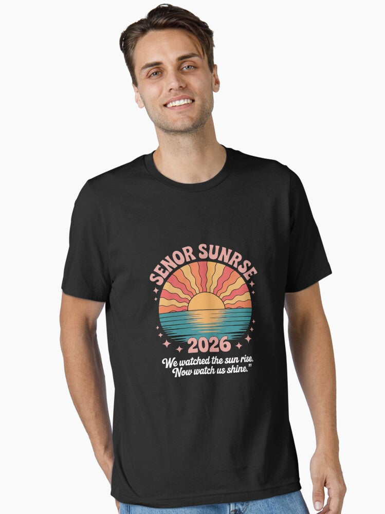 Senior Sunrise 2026 We Watched the Sun Rise Quote Essential T Shirt T Shirt Trending US Modern Aesthetic