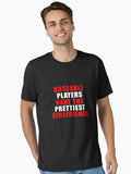 Baseball Players Have The Prettiest Girlfriends Funny Essential T Shirt T Shirt Trending US Best Seller Look