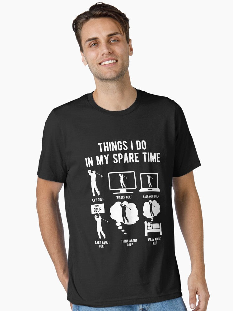 Things I do in my spare time GOLF Essential T Shirt T Shirt Streetwear Style Gift Ready