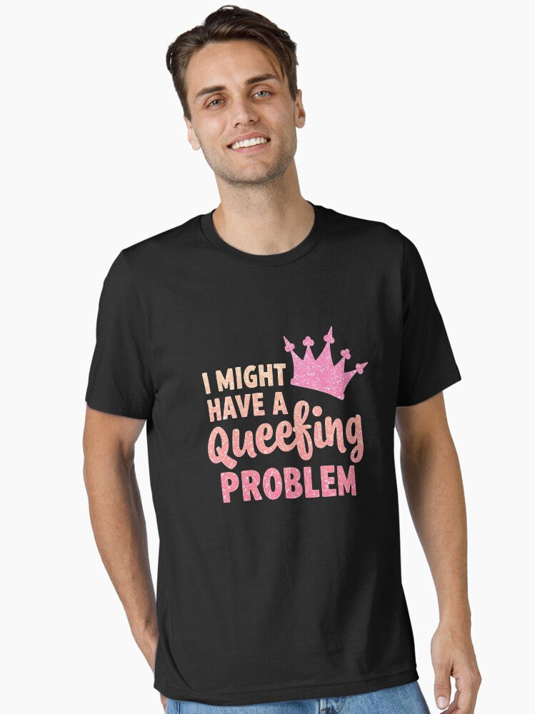I Might Have A Queefing Problem Funny Embarrassing Essential T Shirt T Shirt Premium Print Hot Right Now