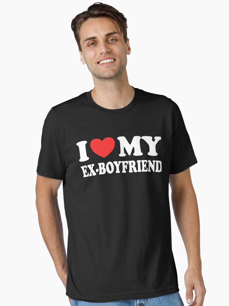 I Love My Ex Boyfriend Funny Gift Valentines Day Essential Shirt T Shirt Gift Ready