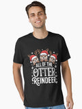 All Of The Otter Reindeer Cute Otter Christmas Design Essential T-Shirt | Premium Unisex T-Shirt, Trending Graphic Tee