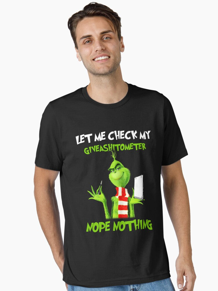 Let Me Check My Give A Shitometer Nope Nothing Grinch T Bes Essential T Shirt T Shirt Holiday Trending Christmas Season