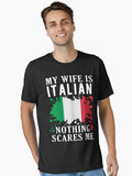 My Wife Is Italian Nothing Scares Me Italy Flag Essential T Shirt T Shirt Comfort Fit Everyday Wear