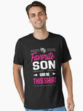 My Favorite Son Gave Me This Shirt Essential Shirt T Shirt Premium Quality