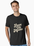 Leave Me Malone Style Funny Saying for Music Lovers Essential T Shirt T Shirt Trending US Gift Ready