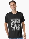 What happens on the boat stays on the boat funny sailor Essential T Shirt T Shirt Comfort Fit Everyday Wear