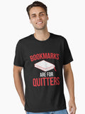 Funny Reading Tee Bookmarks Are For Quitters T Shirt Essential T Shirt T Shirt Viral US Style Top Rated Design