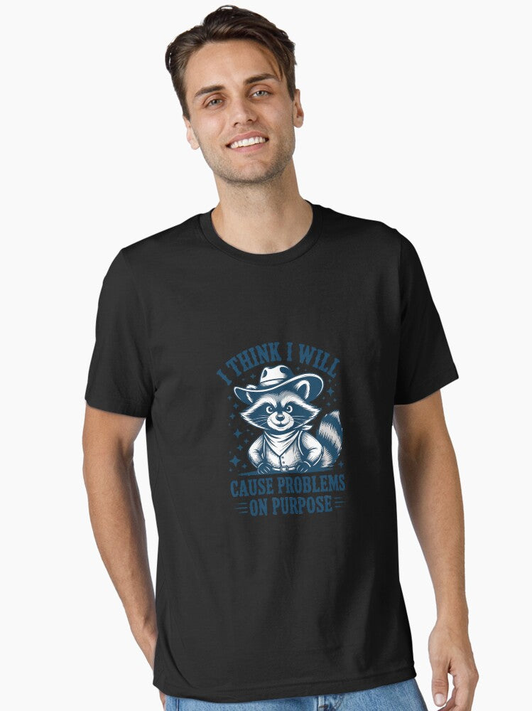 I Think I Will Cause Problems On Purpose Essential T Shirt T Shirt High Search Demand Gift Ready