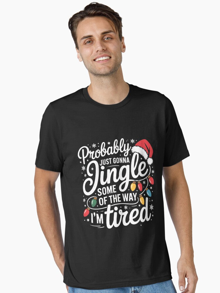 Gonna Vintage Just Some Way Tired I'm Classic Probably Jingle Retro The of Essential T-Shirt | Premium Unisex T-Shirt, Trending Graphic Tee