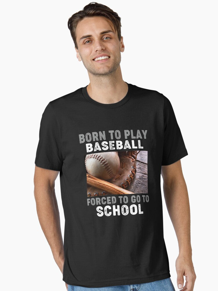 Born To Play Baseball Forced To Go To School Baseball Lover Essential T Shirt T Shirt Viral TikTok Daily Wear