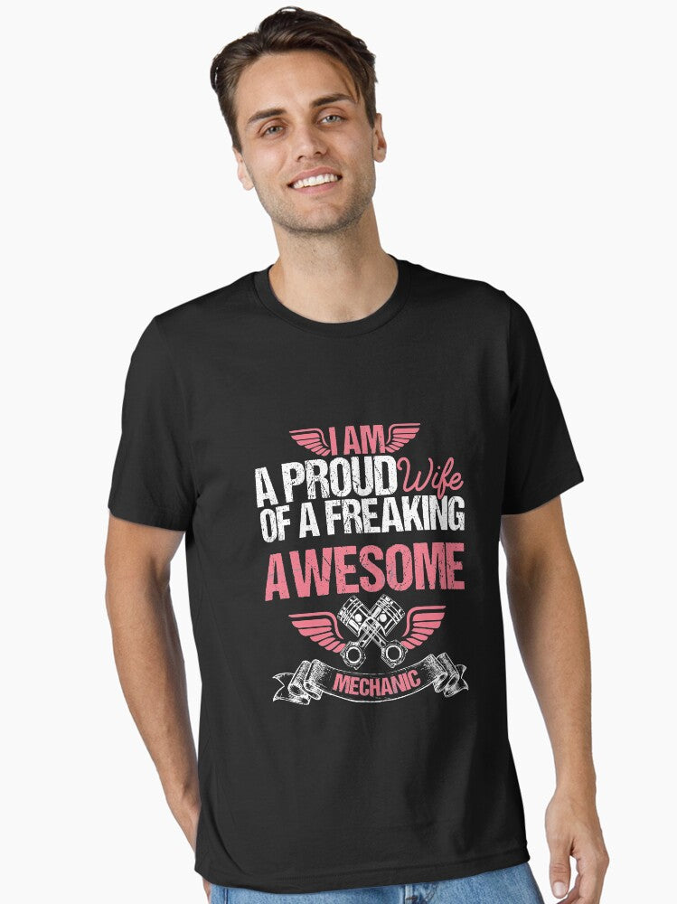 I am a proud wife of a freaking awesome mechanic Essential Shirt T Shirt Clean Design