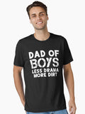 Dad Of Boys Less Drama Fathers Day Essential Shirt T Shirt Clean Design
