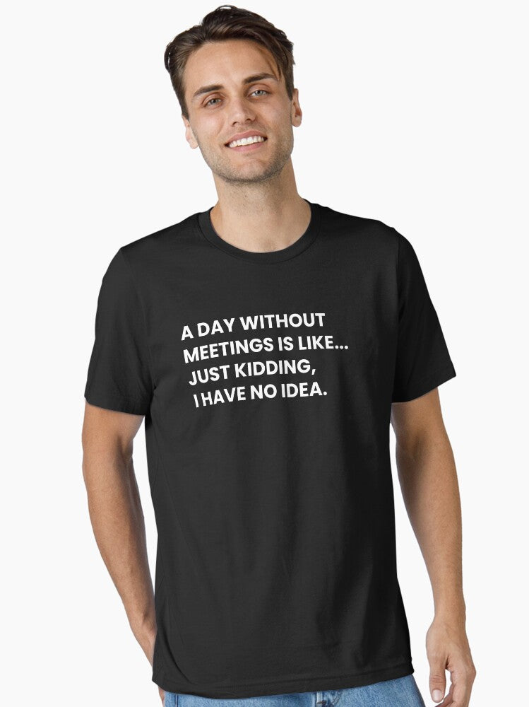 Managers And Supervisors Funny Meetings Saying Essential T Shirt T Shirt Premium Print Hot Right Now