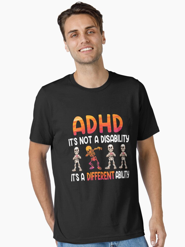 ADHD It's Not Disability It's A Different Ability Skeleton Essential T-Shirt