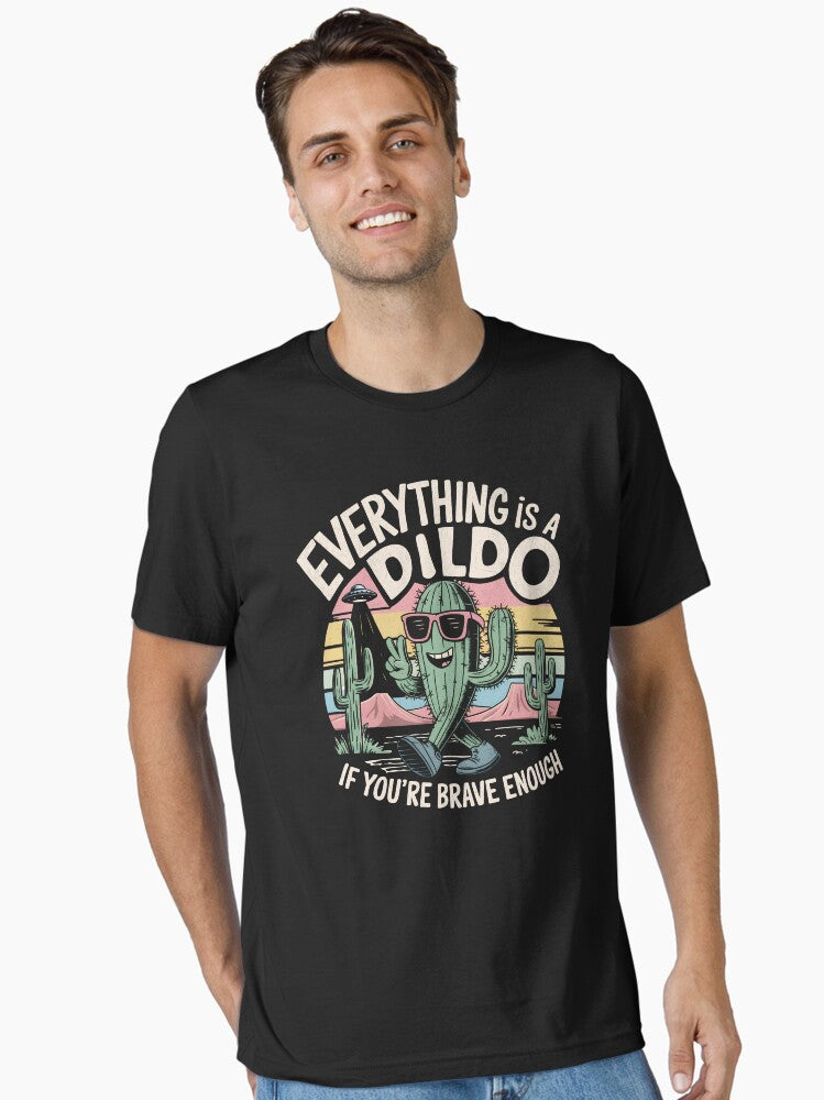 Everything Is A Dildo If You're Brave Enough - Quirky Cactus Mascot Essential T-Shirt | Premium Unisex T-Shirt, Trending Graphic Tee