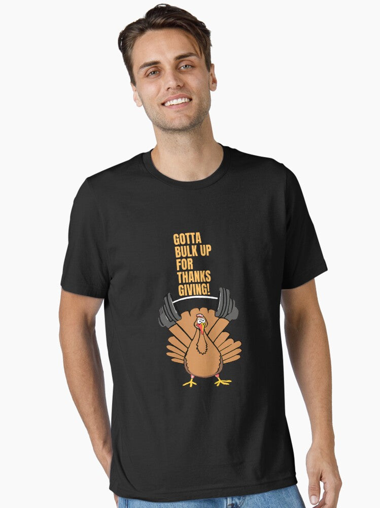 Gotta Bulk Up For Thanksgiving Fitness Turkey Essential T Shirt T Shirt US Market